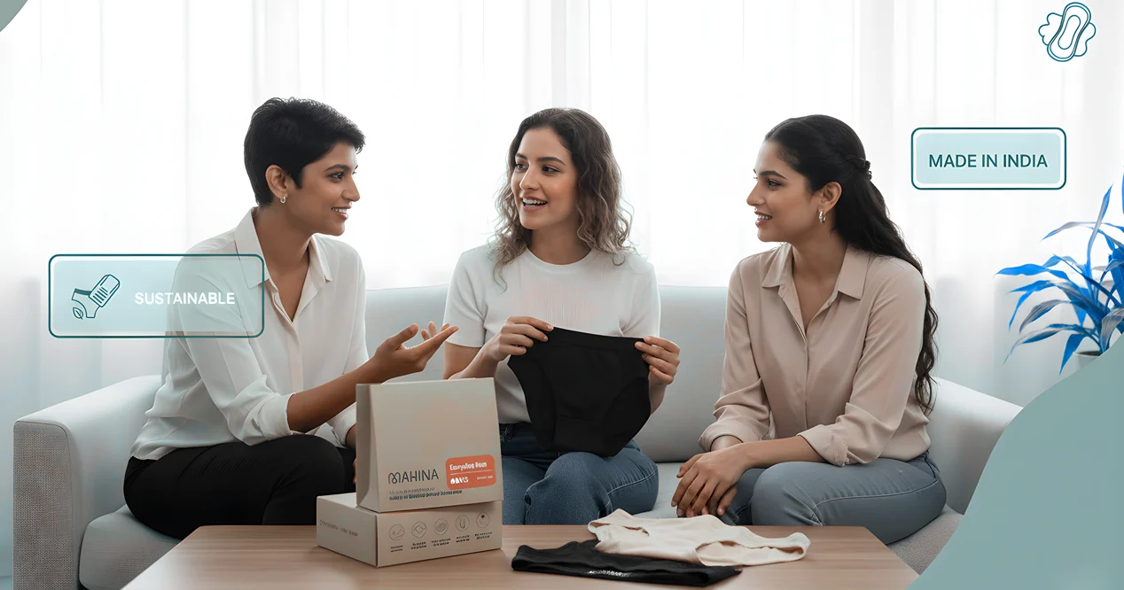 Three Indian women discussing the Mahina Period Underwear box, emphasizing the "Made in India" and Sustainable Indian Period Care Brand.