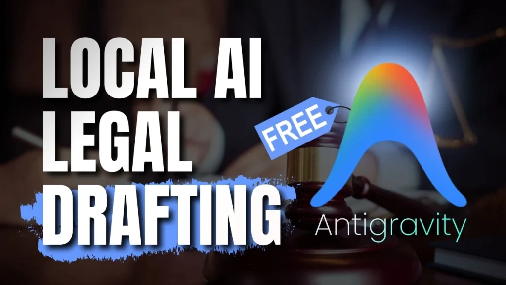 Antigravity Local Legal Drafting: The Ultimate Guide to Data-Sovereign AI