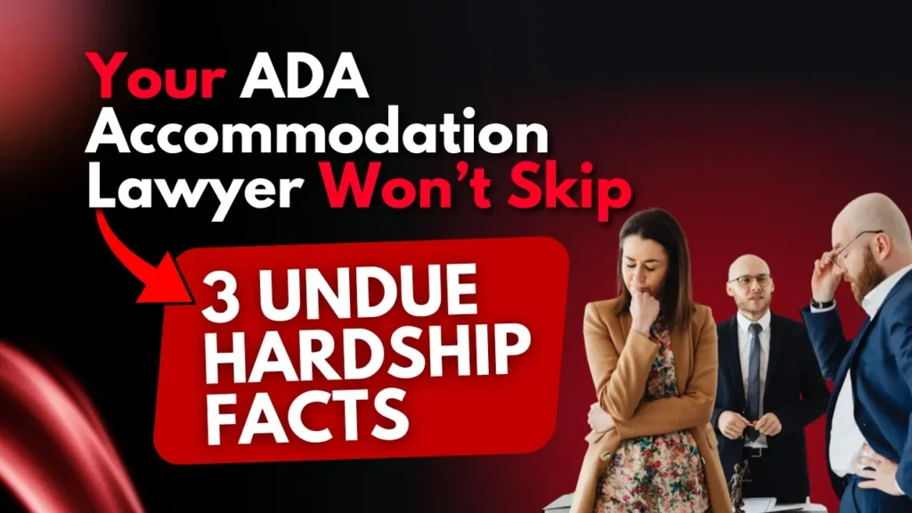 Ethical Founders Explained one serious thing "3 Undue Hardship Facts Your ADA Accommodation Lawyer Won’t Skip"