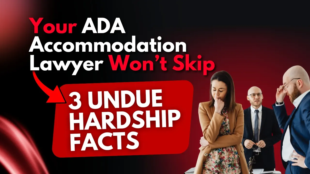 Ethical Founders Explained one serious thing "3 Undue Hardship Facts Your ADA Accommodation Lawyer Won’t Skip"