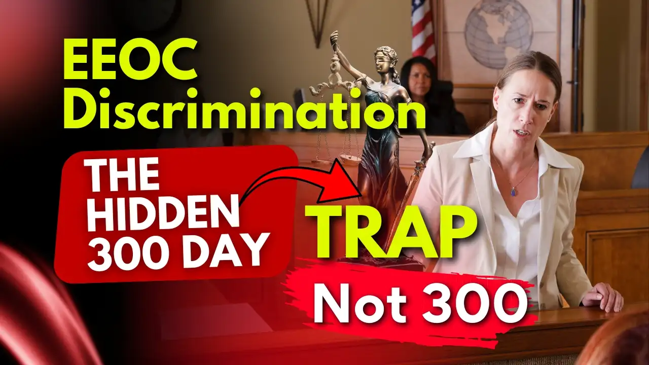 EEOC Discrimination Lawyer: The Hidden 300 Day Deadline Trap in the USA Explained By Ethical Founders and Their Law Firm with Case Studies In United States.