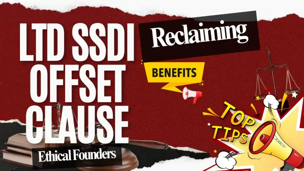 LTD SSDI Offset Clause Reclaiming Your Benefits from a USA Clawback Operational Mechanics Loophole Against Overpayments explained by Ethica Founder team