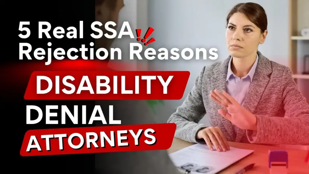 5 Real SSA disability denial claims attorney Rejection Reasons in the USA Explained By the Ethical Founder Team With Case Studies.